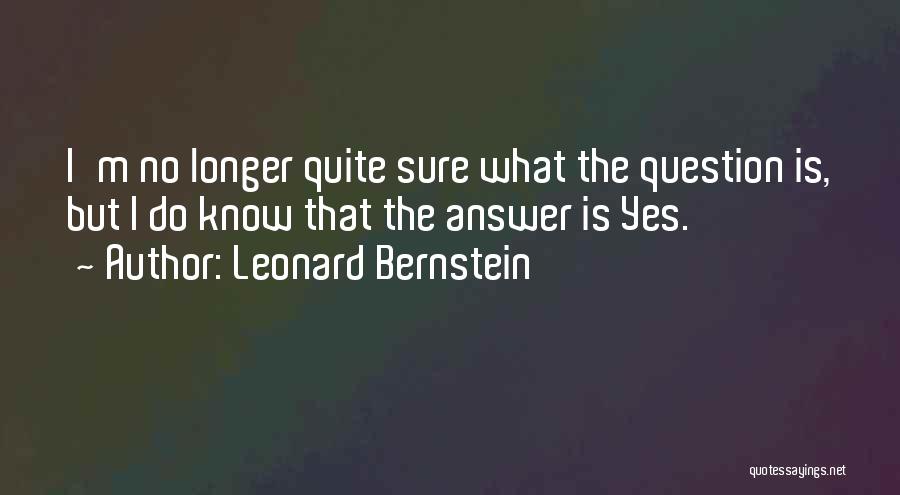 Answer Is No Quotes By Leonard Bernstein