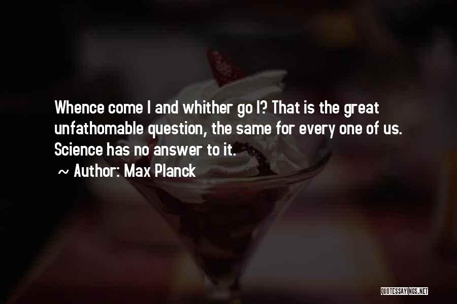 Answer Is No Quotes By Max Planck