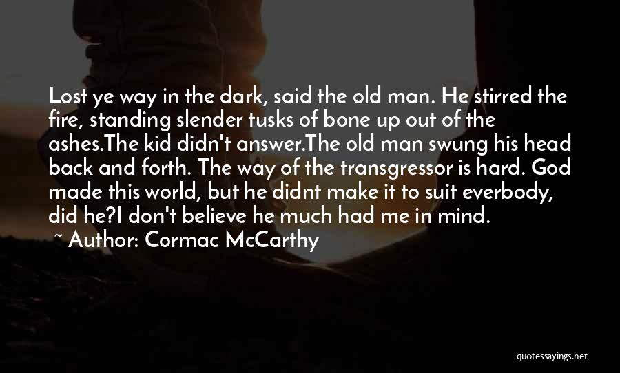 Answer Man Quotes By Cormac McCarthy