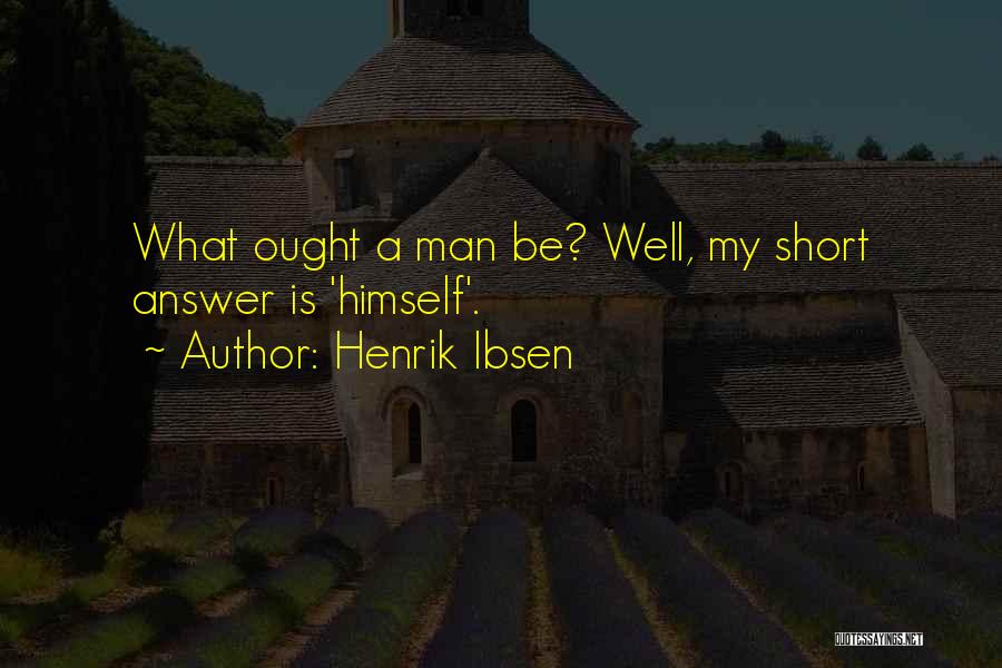 Answer Man Quotes By Henrik Ibsen