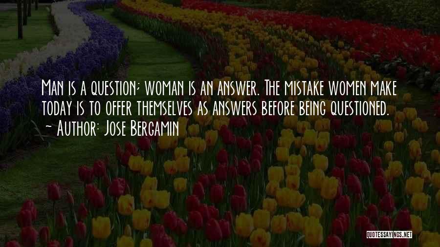 Answer Man Quotes By Jose Bergamin