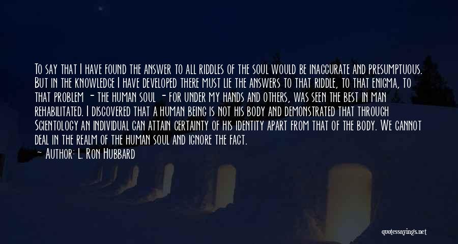 Answer Man Quotes By L. Ron Hubbard