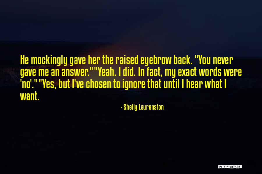 Answer Me Back Quotes By Shelly Laurenston