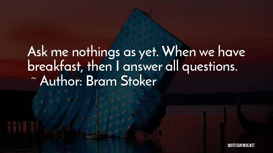 Answer Me Quotes By Bram Stoker