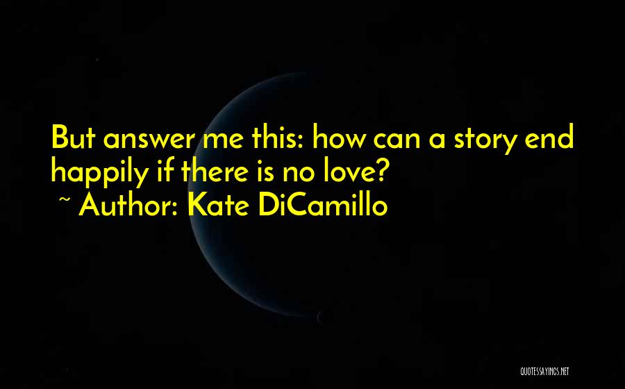 Answer Me Quotes By Kate DiCamillo