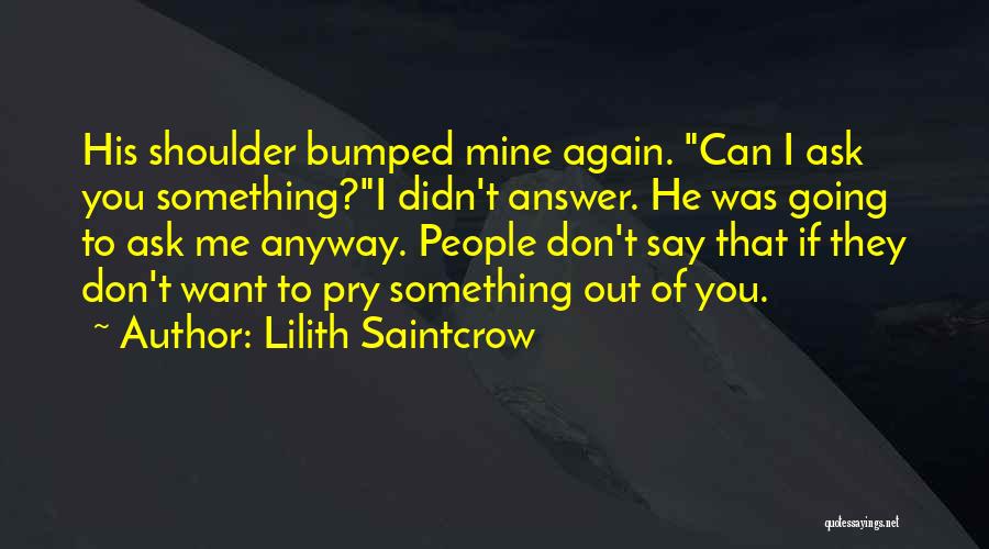 Answer Me Quotes By Lilith Saintcrow