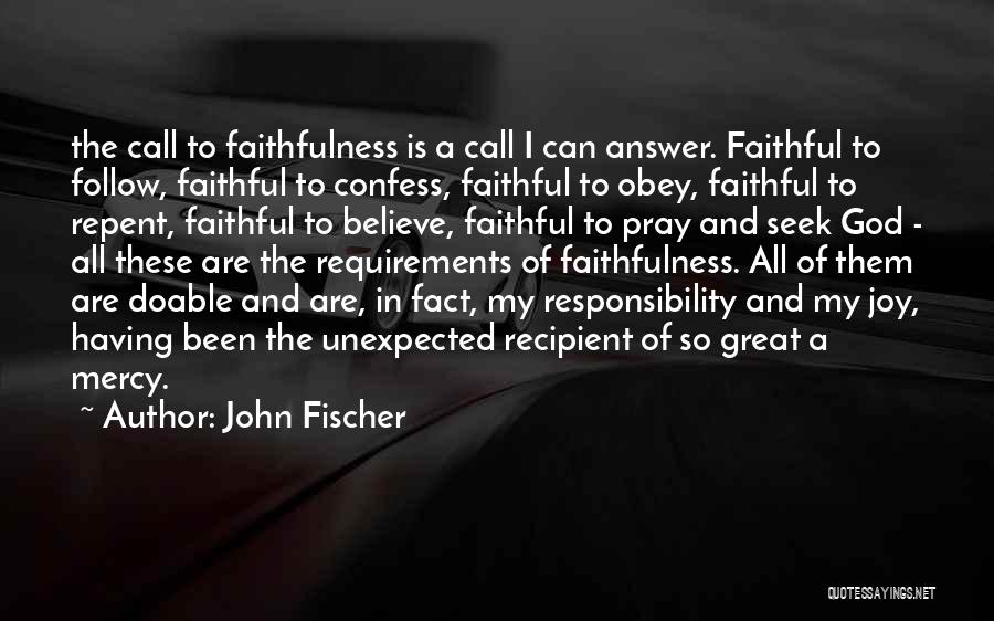 Answer My Call Quotes By John Fischer