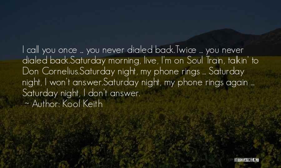 Answer My Call Quotes By Kool Keith