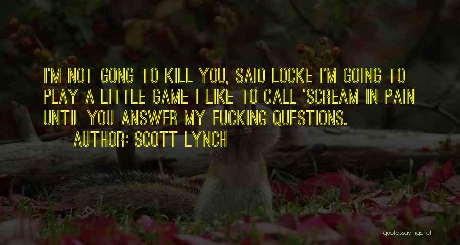 Answer My Call Quotes By Scott Lynch