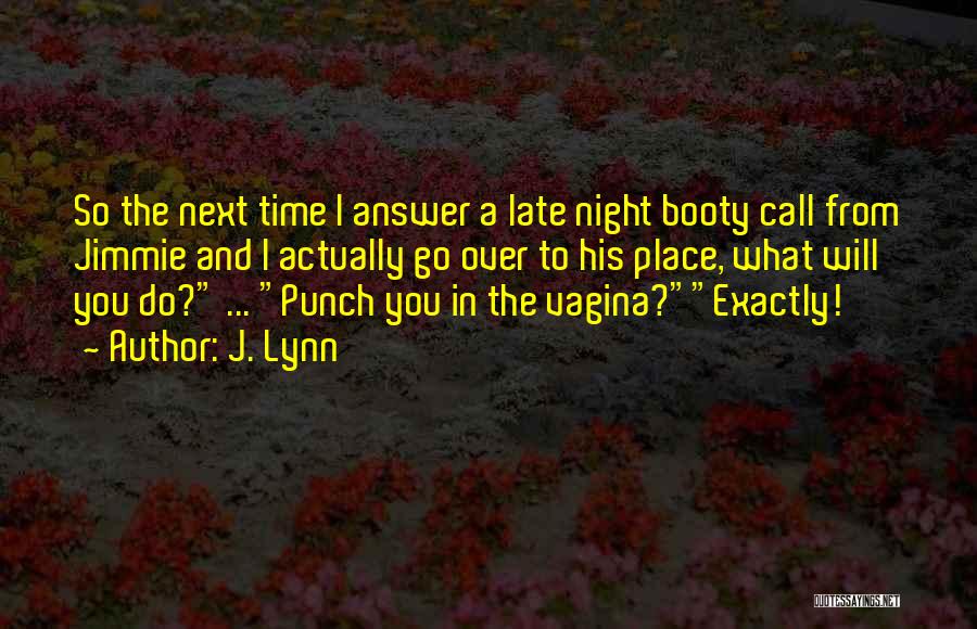 Answer The Call Quotes By J. Lynn