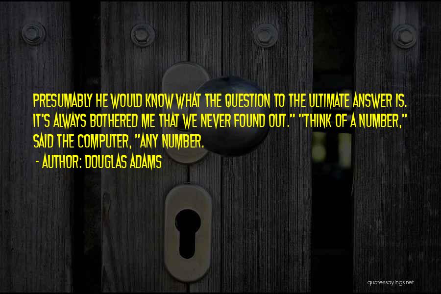 Answer The Question Quotes By Douglas Adams