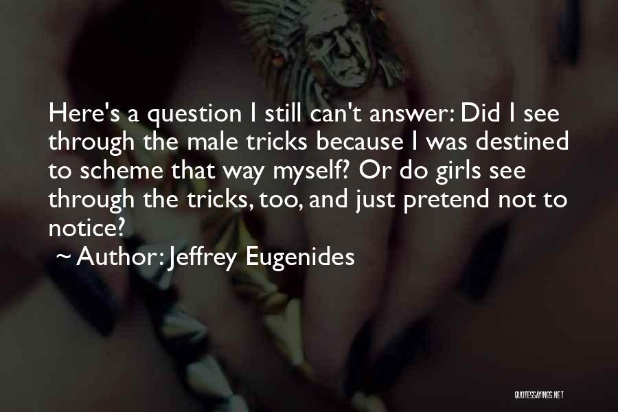 Answer The Question Quotes By Jeffrey Eugenides