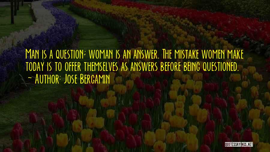 Answer The Question Quotes By Jose Bergamin