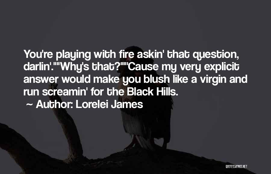 Answer The Question Quotes By Lorelei James