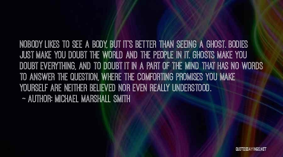 Answer The Question Quotes By Michael Marshall Smith