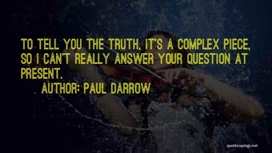 Answer The Question Quotes By Paul Darrow