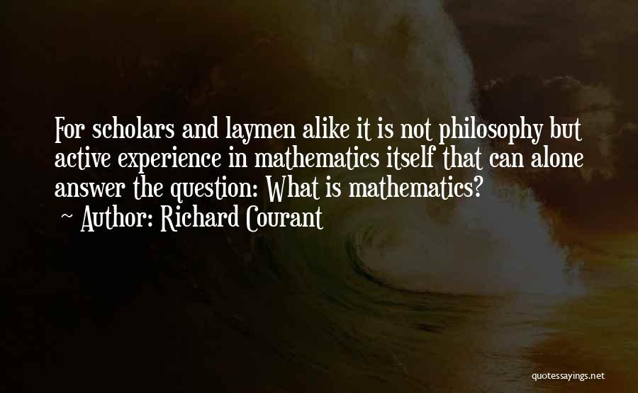Answer The Question Quotes By Richard Courant