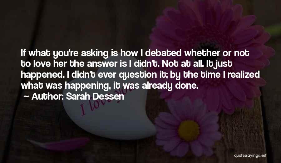 Answer The Question Quotes By Sarah Dessen