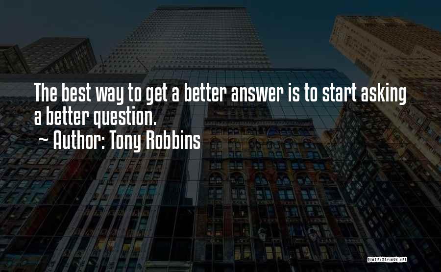 Answer The Question Quotes By Tony Robbins