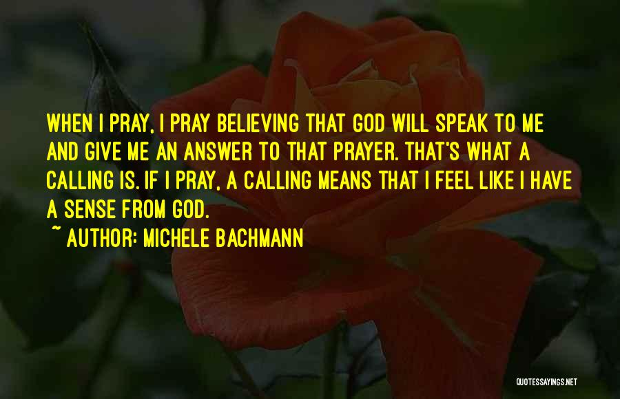 Answer Your Calling Quotes By Michele Bachmann