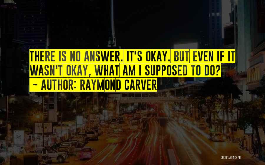 Answer Your Calling Quotes By Raymond Carver