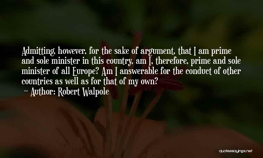 Answerable Quotes By Robert Walpole