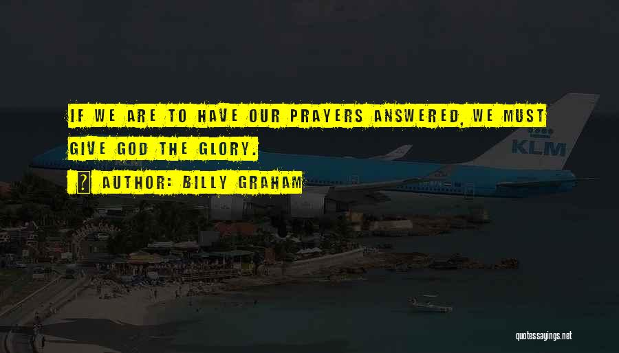 Answered Prayers Quotes By Billy Graham