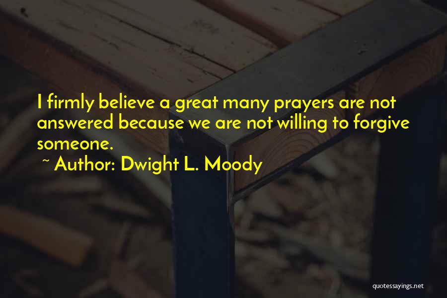 Answered Prayers Quotes By Dwight L. Moody