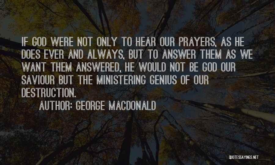 Answered Prayers Quotes By George MacDonald