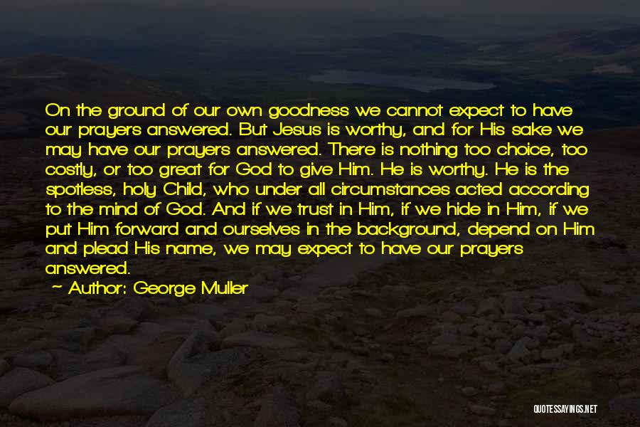 Answered Prayers Quotes By George Muller