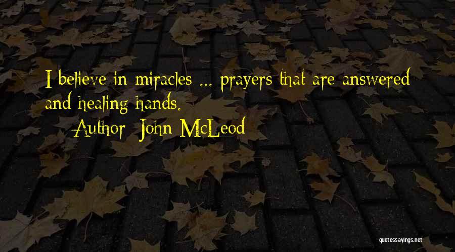 Answered Prayers Quotes By John McLeod
