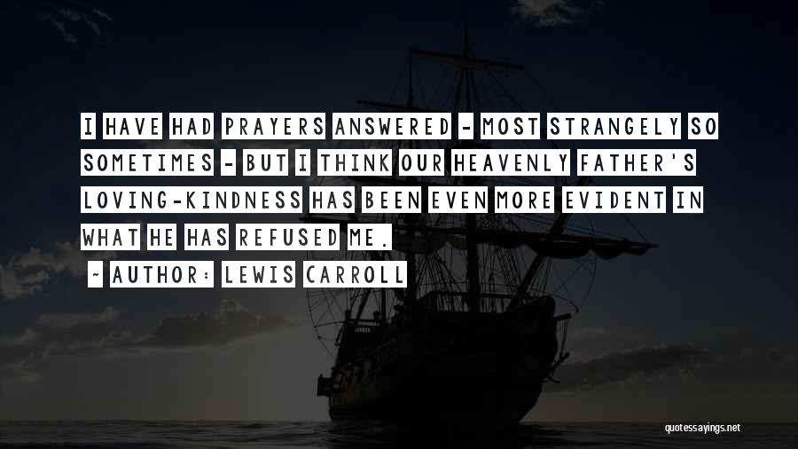 Answered Prayers Quotes By Lewis Carroll