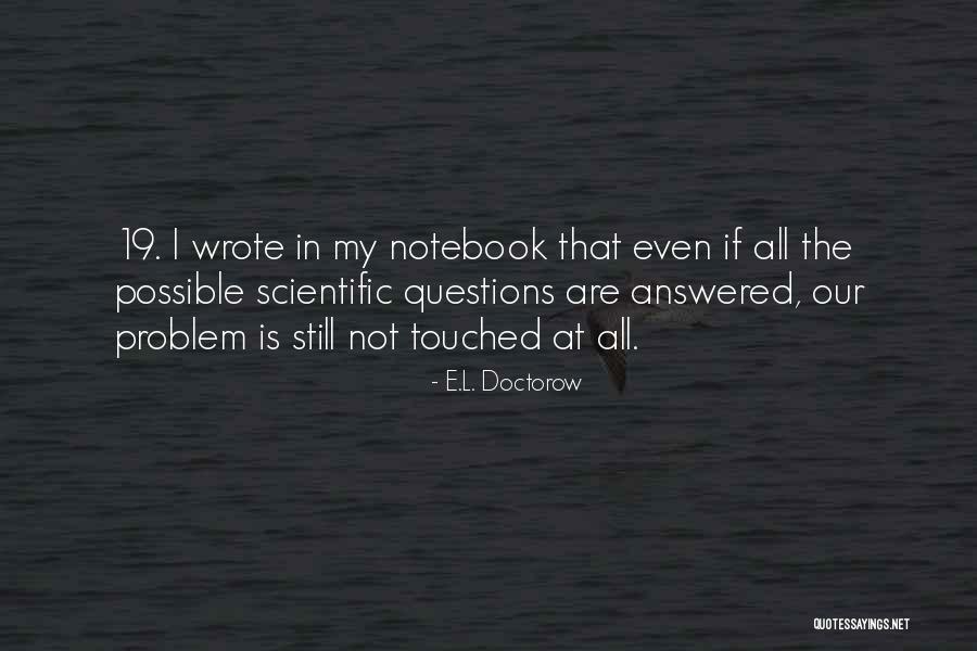 Answered Questions Quotes By E.L. Doctorow