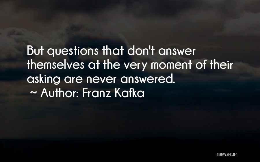 Answered Questions Quotes By Franz Kafka