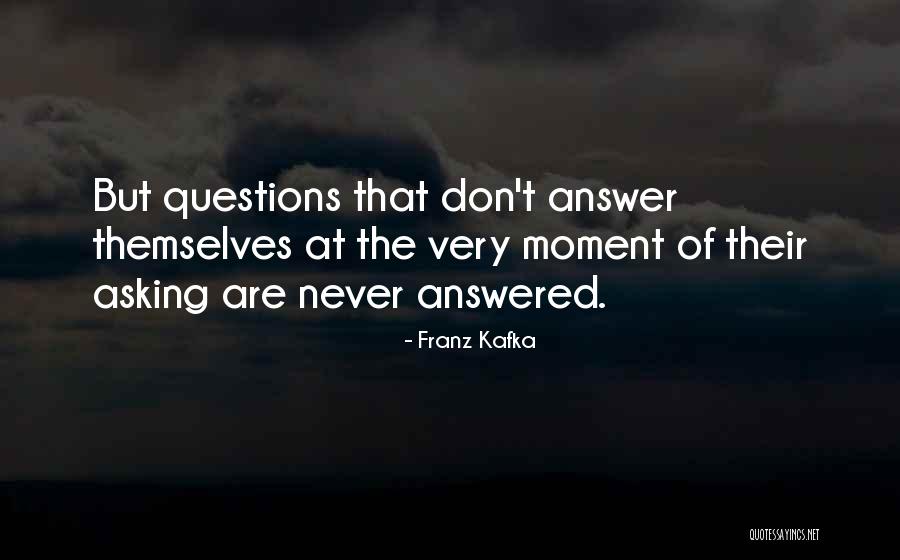 Answered Questions Quotes By Franz Kafka