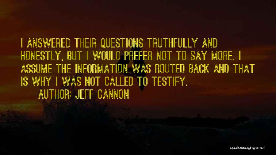 Answered Questions Quotes By Jeff Gannon