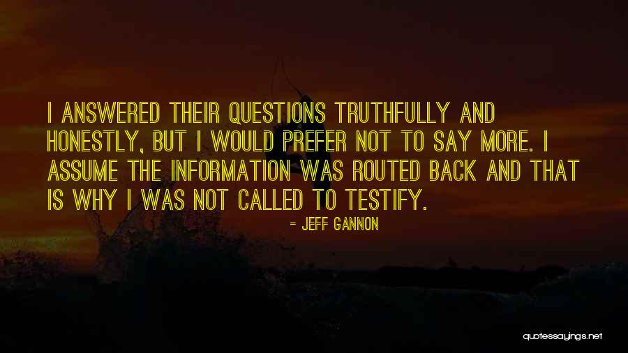 Answered Questions Quotes By Jeff Gannon