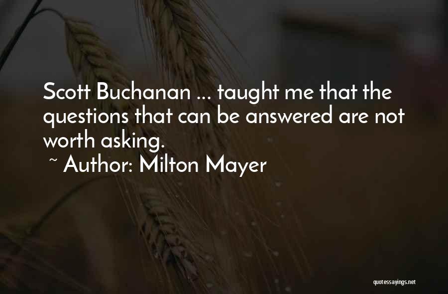 Answered Questions Quotes By Milton Mayer