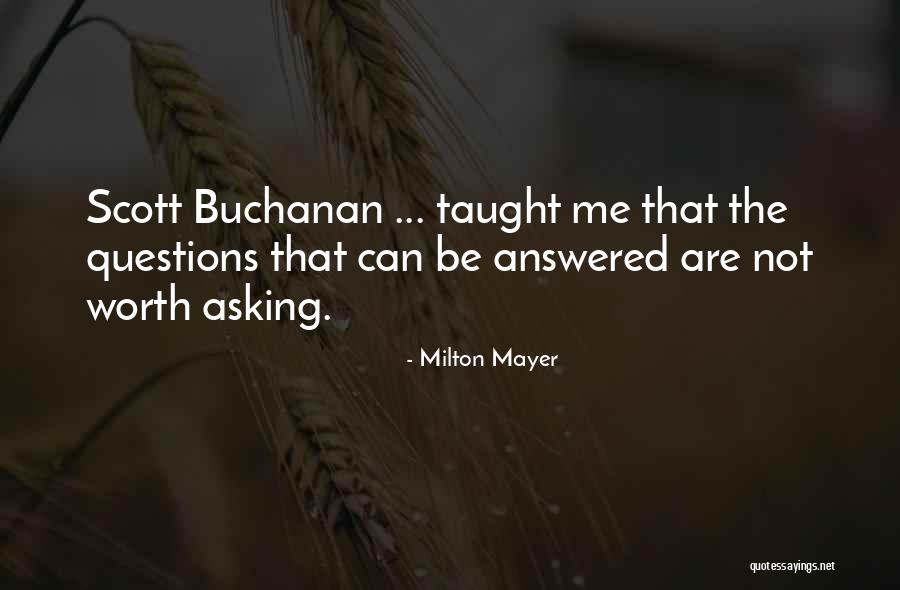 Answered Questions Quotes By Milton Mayer