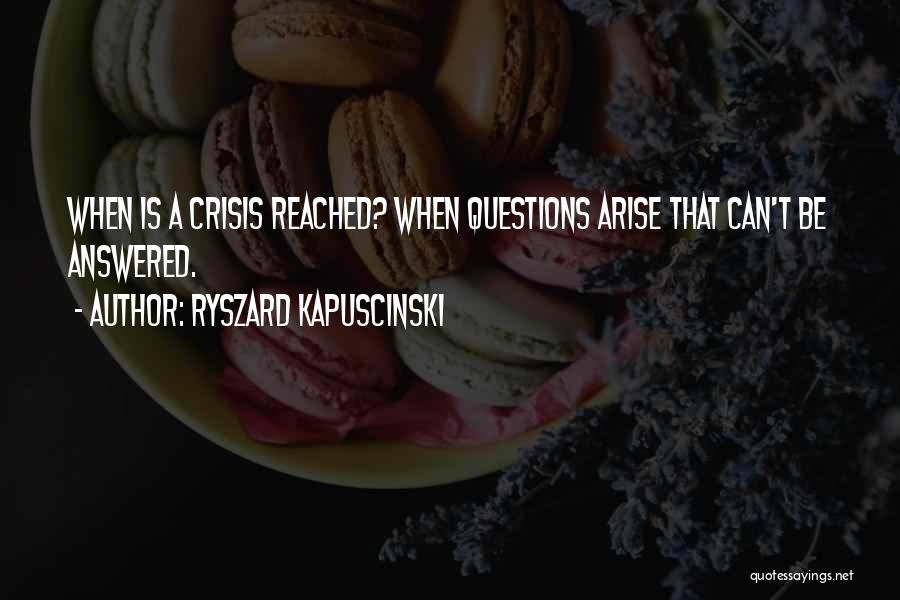 Answered Questions Quotes By Ryszard Kapuscinski