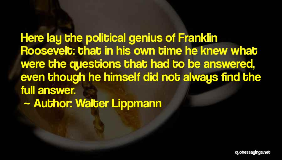 Answered Questions Quotes By Walter Lippmann