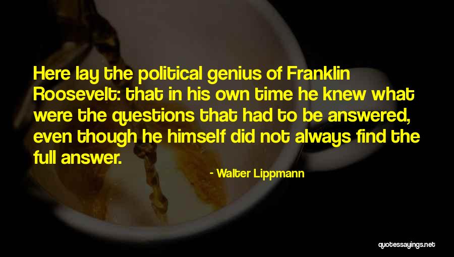 Answered Questions Quotes By Walter Lippmann