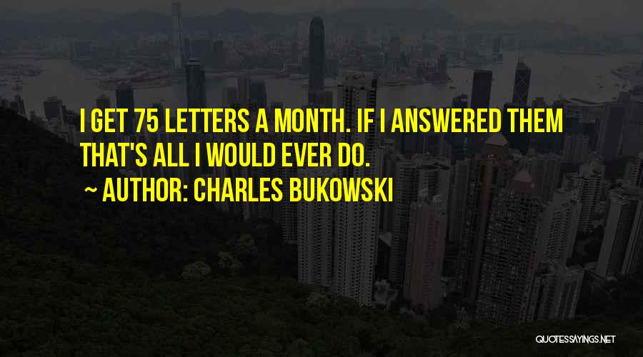 Answered Quotes By Charles Bukowski