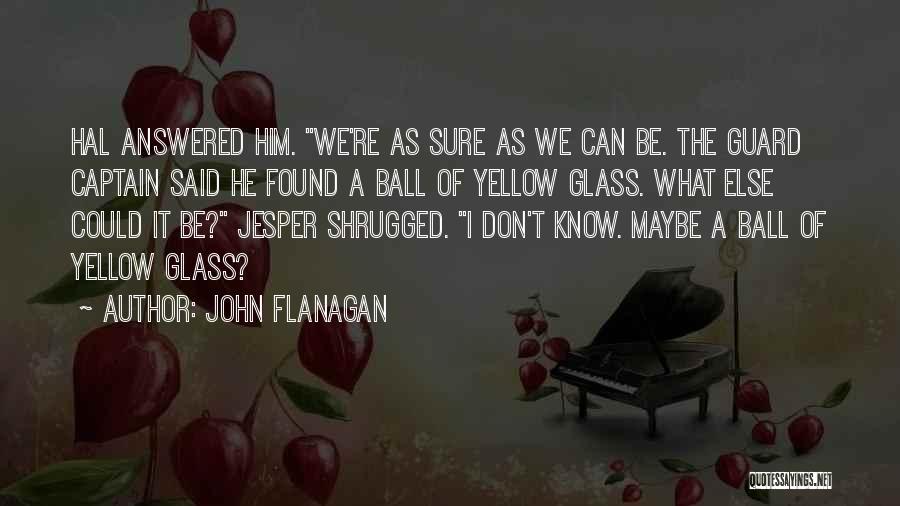 Answered Quotes By John Flanagan