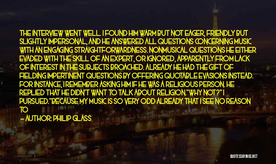 Answered Quotes By Philip Glass