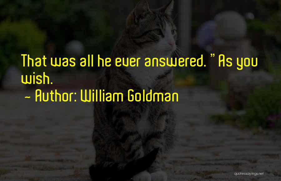 Answered Quotes By William Goldman