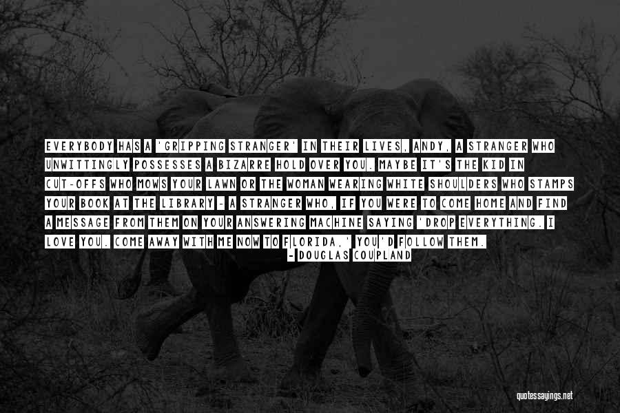 Answering Machine Quotes By Douglas Coupland Answering Machine Quotes By Douglas Coupland