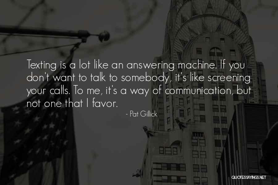 Answering Machine Quotes By Pat Gillick Answering Machine Quotes By Pat Gillick