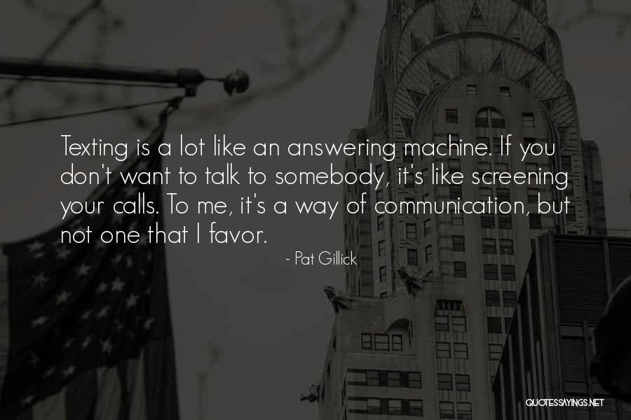 Answering Machine Quotes By Pat Gillick