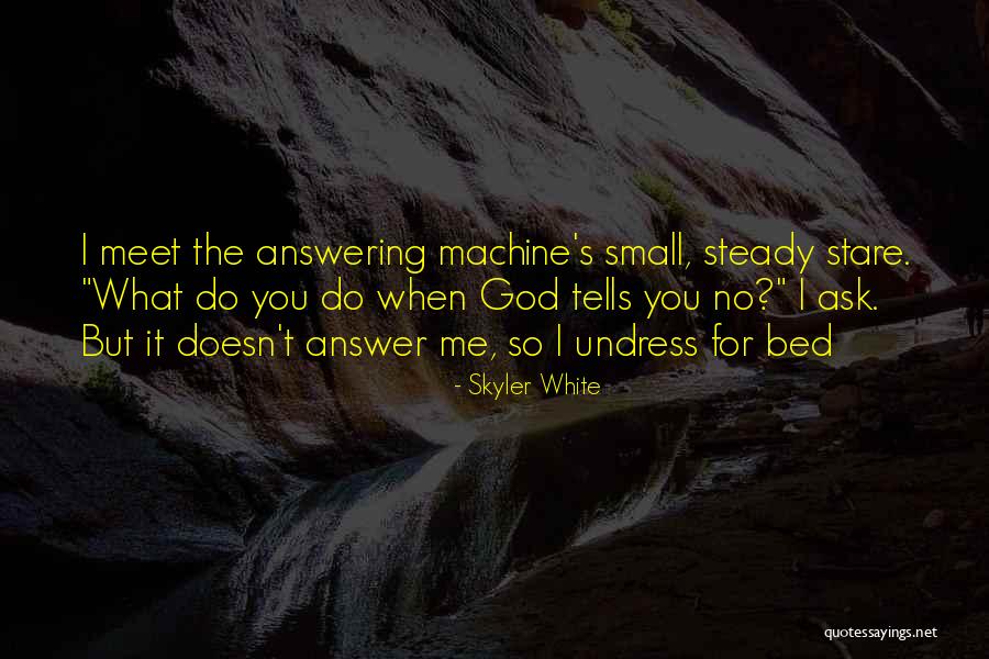 Answering Machine Quotes By Skyler White Answering Machine Quotes By Skyler White